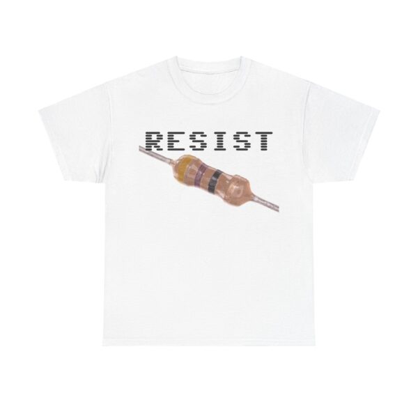 RESIST 47 T-Shirt / 47Ohm Resistor - Image 5