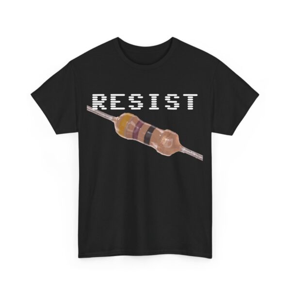 RESIST 47 T-Shirt / 47Ohm Resistor - Image 3