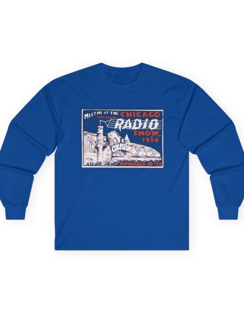 Meet me at the 1924 Chicago Radio Show Long Sleeve Tee